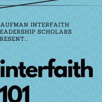 Graphic with text, "Kaufman Leadership Scholars Present: Interfaith 101"